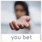 you bet 뜻